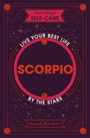 Astrology Self-Care: Scorpio: Live your best life by the stars 1399704796 Book Cover