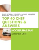 Top 40 Chef Questions and Answers: Chef Interview Questions and Answers to Prepare for a Job Interview 1089205740 Book Cover