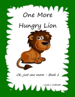 One More Hungry Lion: Ok, just one more - Book 1 B097X7LY7J Book Cover