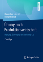 Übungsbuch Produktionswirtschaft: Planung, Steuerung und Industrie 4.0 (German Edition) 3662686716 Book Cover