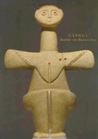 Cyprus Before the Bronze Age: Art of the Chalcolithic Period 0892361689 Book Cover