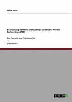 Beurteilung der Wirtschaftlichkeit von Public Private Partnerships (PPP): Eine Potenzial- und Problemanalyse 3640420659 Book Cover