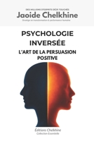 Psychologie Inversée: L’Art de la Persuasion Positive (French Edition) 248844930X Book Cover