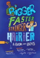 Bigger, Faster, Stronger, Hairier: A Book for Boys (Grow & Know Guides to Puberty) 1737642522 Book Cover