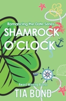 Shamrock O'Clock: A Small-Town St. Patrick’s Romcom with No Luck Required B0GMXXQ5DG Book Cover