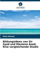 Bildungsideen von Sir Syed und Maulana Azad: Eine vergleichende Studie (German Edition) 6208852668 Book Cover