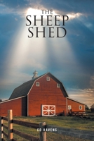 The Sheep Shed: An Obsessive Compulsive Christian's Search for Truth B0BZBBZQW1 Book Cover