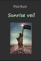 Sunrise veil: 2084 : Apocalypse story B08YQCNVNY Book Cover