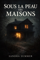 Sous la peau des maisons: Un roman domestique addictifSandra (French Edition) B0GG6BWS6B Book Cover