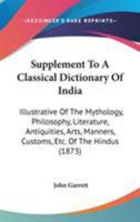 Supplement to a Classical Dictionary of India, Illustrative of the Mythology 0469006412 Book Cover