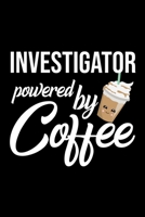 Investigator Powered by Coffee: Christmas Gift for Investigator Funny Investigator Journal Best 2019 Christmas Present Lined Journal 6x9inch 120 pages 1702090027 Book Cover