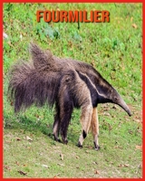 Fourmilier: Informations Amusantes et Photos Etonnantes d’Animaux dans la Nature B08WJTQBGS Book Cover