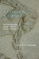 A Common Journey: Black Theology (USA and Latin American Liberation Theology) 0883448254 Book Cover