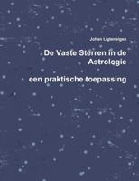 de Vaste Sterren in de Astrologie, Een Praktische Toepassing 9082344114 Book Cover