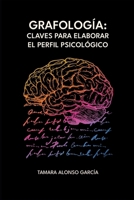GRAFOLOGÍA : CLAVES PARA ELABORAR EL PERFIL PSICOLÓGICO (Spanish Edition) B0F6KQ2868 Book Cover