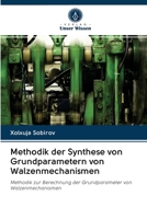 Methodik der Synthese von Grundparametern von Walzenmechanismen 6203128457 Book Cover