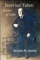 Isserian Tales: Dinner At Eight 1974216160 Book Cover