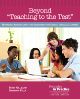 Beyond "teaching to the Test": Rethinking Accountability and Assessment for English Language Learners 0814102948 Book Cover