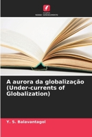 A aurora da globalização (Under-currents of Globalization) (Portuguese Edition) 6208068207 Book Cover