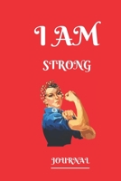 I Am Strong Journal: Lined notebook.Notebook, Journal, Diary, Doodle Book (120Pages, Blank, 6 x 9) 1673511511 Book Cover