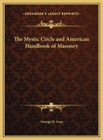 The Mystic Circle and American Handbook of Masonry 0766155463 Book Cover