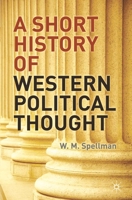 A Short History of Western Political Thought 0230545599 Book Cover