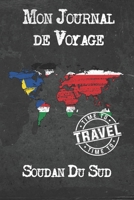 Mon Journal de Voyage Soudan Du Sud: 6x9 Carnet de voyage I Journal de voyage avec instructions, Checklists et Bucketlists, cadeau parfait pour votre s�jour � Soudan Du Sud et pour chaque voyageur. 1673960413 Book Cover