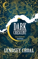 Dark Crescent 1915556570 Book Cover