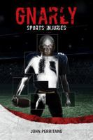 Gnarly Sports Injuries 1680210718 Book Cover