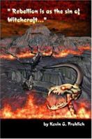 Rebellion Is as the Sin of Witchcraft... 1430317604 Book Cover