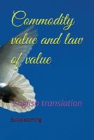 Commodity Value and Law of Value: English Translation 1520289308 Book Cover