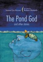 The Pond God and Other Stories 1886910960 Book Cover