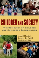 Children and Society: The Sociology of Children and Childhood Socialization 0195330781 Book Cover