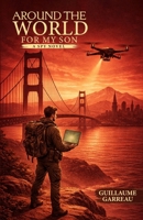 Around The World For My Son: A Spy Novel B0H1NQR5X5 Book Cover