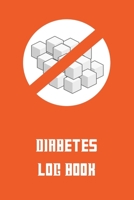 Diabetes Log Book: diabetes log book:sized 6x9/5 columns/full week/120 weeks for diabetes type 1 and 2.for men ,women ,boys & girls 1658779010 Book Cover