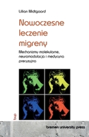 Nowoczesne leczenie migreny: Mechanizmy molekularne, neuromodulacja i medycyna precyzyjna (Polish Edition) 3691737471 Book Cover
