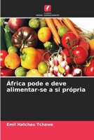 África pode e deve alimentar-se a si própria (Portuguese Edition) 6209954057 Book Cover