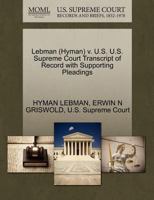 Lebman (Hyman) v. U.S. U.S. Supreme Court Transcript of Record with Supporting Pleadings 1270560697 Book Cover