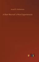 A Raw Recruit�s War Experiences 373404734X Book Cover