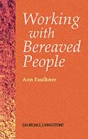 Working with Bereaved People 0443051445 Book Cover