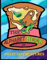 Mr. Monroe's Alphabet Book of Pretend Creatures 1735339709 Book Cover