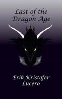 Last of the Dragon Age 1500686972 Book Cover
