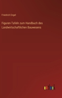 Figuren-Tafeln Zum Handbuch Des Landwirtschaftlichen Bauwesens 3368453467 Book Cover