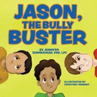 Jason, the Bully Buster 0578491516 Book Cover