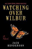 Watching Over Wilbur 144015578X Book Cover