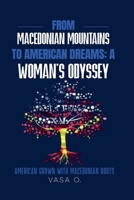 From Macedonian Mountains to American Dreams: A Woman's Odyssey B0GZ5YGZ11 Book Cover