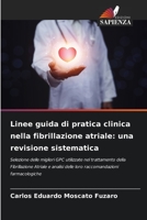 Linee guida di pratica clinica nella fibrillazione atriale: una revisione sistematica 6205880695 Book Cover