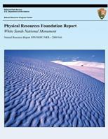 Physical Resources Foundation Report: White Sands National Monument 1492823732 Book Cover