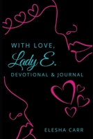 With Love, Lady E: Devotional & Journal B08BG86TRT Book Cover