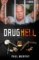 Drug Hell: Drugs and crime, survivor story, biografi 1670413810 Book Cover